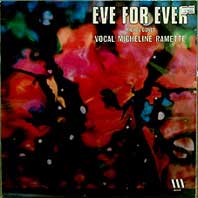 Michael Gonet (Vo.MICHELINE RAMETTE)/Eve For Ever