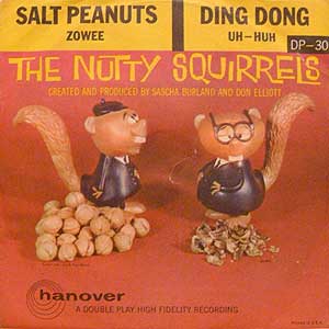 Nutty Squirrels/Salt Peanuts / Ding Dong / Zowee / Uh-Huh