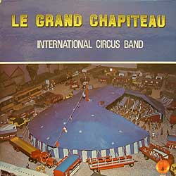 International Circus Band(Roger Roger,Nino Nardini,Louis Delacour,Janko Nilovic...)/Le Grand Chapiteau