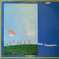 Young and Free/Goin' Somewhere