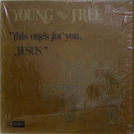 Young and Free/This One's for you,Jesus