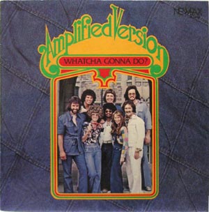 Amplified Version/Whatcha gonna do?