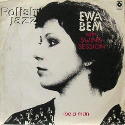 Ewa Bem with Swing Session/Polish Jazz vol. 65, Be a Man