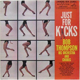 Bob Thompson, his orchestra & chorus/Just for Kicks