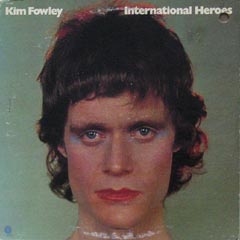 Kim Fowley/International Heroes