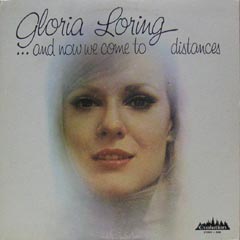 Gloria Loring/And Now We Come to Distances