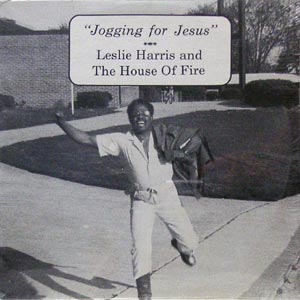 Leslie Harris and the House of Fire/Jogging for Jesus