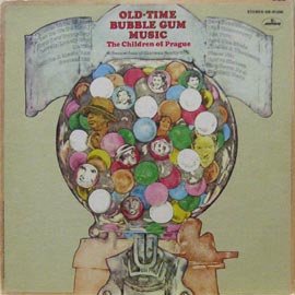Children of Prague/Old-Time Bubble Gum Music