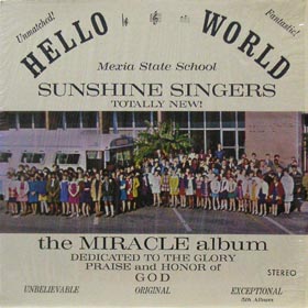 Mexia State School Sunshine Singers/Hello World The Miracle Album